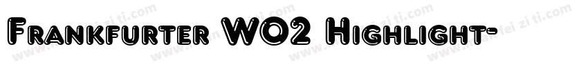 Frankfurter W02 Highlight字体转换